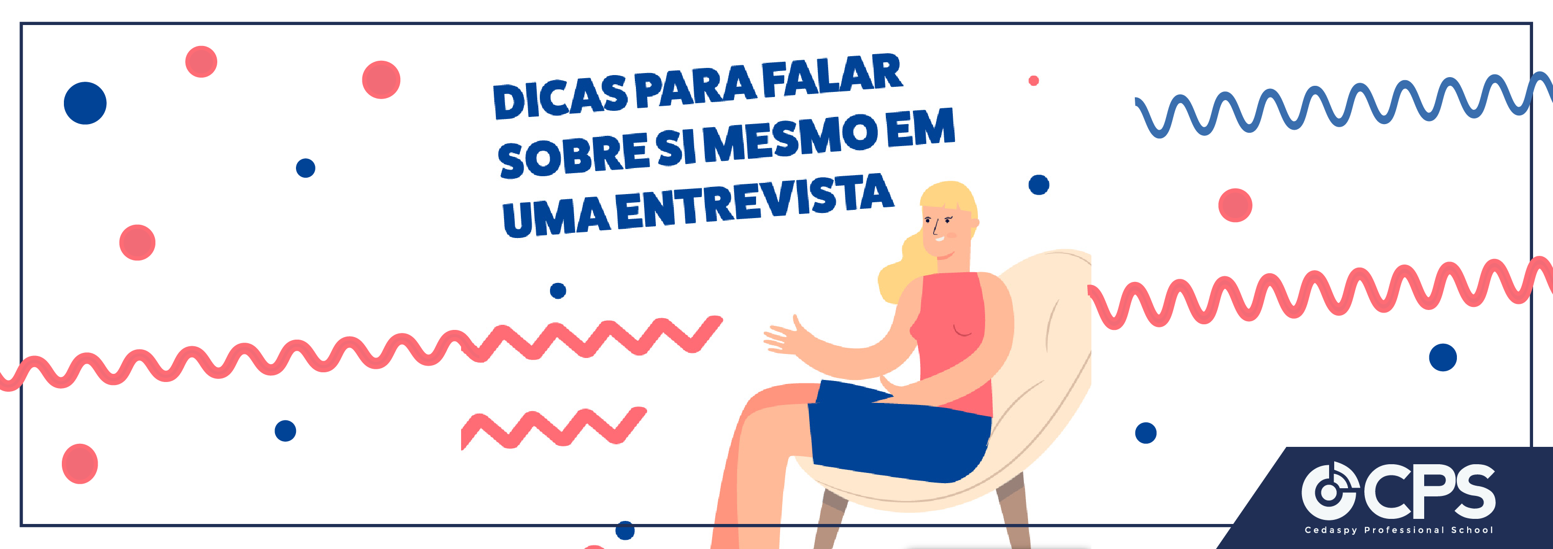 Dicas para falar sobre si mesmo em uma entrevista de emprego