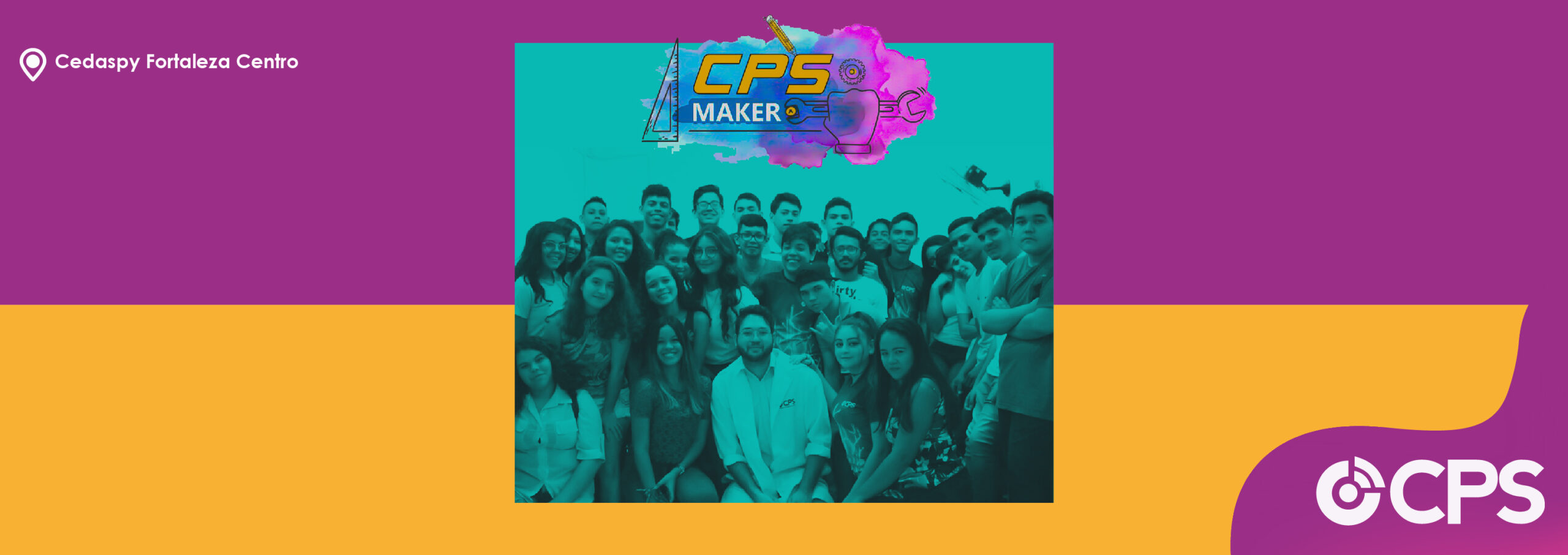 Veja como foi o CPS Maker na unidade Cedaspy Fortaleza Centro