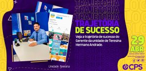 TRAJETÓRIA DE SUCESSO – GERENTE DE TERESINA HERMANO ANDRADE